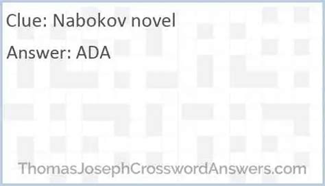 Did you came up with a solution that did not solve the clue No worries the correct answers are below. . Nabokov novel crossword